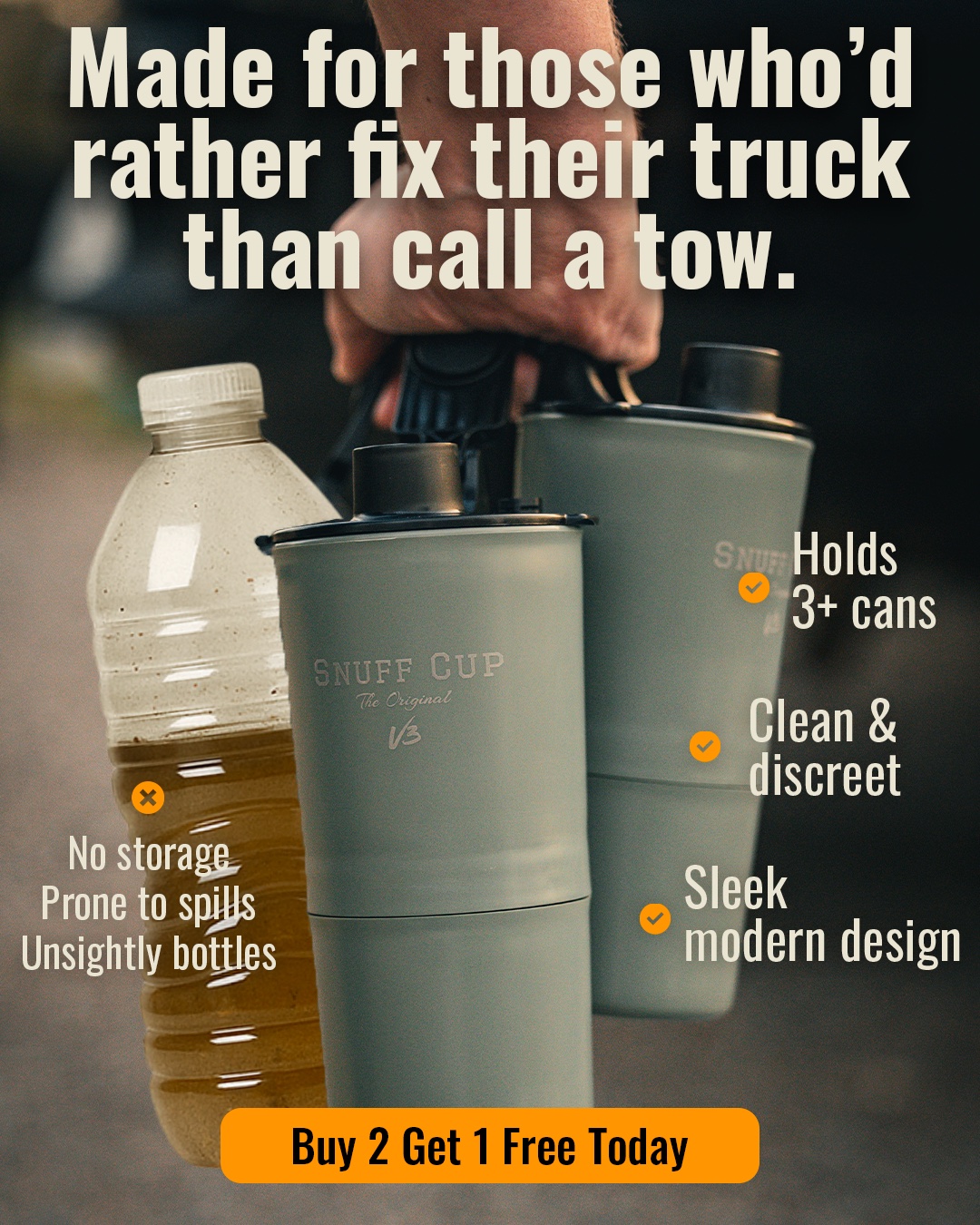 Snuff Cup ad: rather fix their truck than call a tow, hand carrying two cups