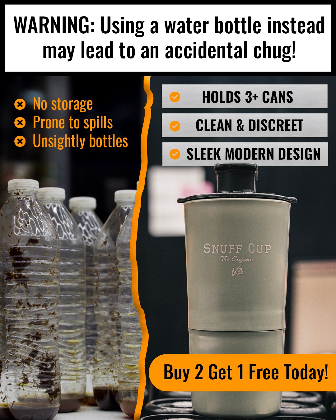 Snuff Cup ad: warning, using a water bottle instead may lead to an accidental chug